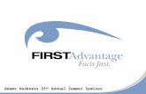 Adams Harkness 25 th Annual Summer Seminar. Safe Harbor Statement 2 Certain statements made in this presentation, including those related to First Advantage’s.