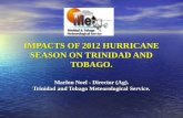 IMPACTS OF 2012 HURRICANE SEASON ON TRINIDAD AND TOBAGO. Marlon Noel - Director (Ag). Trinidad and Tobago Meteorological Service.