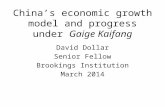 China’s economic growth model and progress under Gaige Kaifang David Dollar Senior Fellow Brookings Institution March 2014.