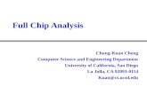 Full Chip Analysis Chung-Kuan Cheng Computer Science and Engineering Department University of California, San Diego La Jolla, CA 92093-0114 Kuan@cs.ucsd.edu.