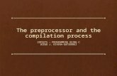 The preprocessor and the compilation process COP3275 – PROGRAMMING USING C DIEGO J. RIVERA-GUTIERREZ.