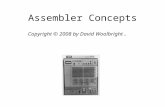 Assembler Concepts Copyright © 2008 by David Woolbright.