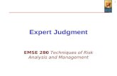 1 Expert Judgment EMSE 280 Techniques of Risk Analysis and Management.