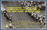 BARGAINING TO IMPASSE: MANDATED FACT-FINDING & THE NEW PERB REGULATIONS  Presented by  Christopher W. Miller, SCOPO General Counsel  Mastagni, Holstedt,