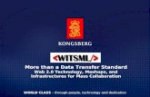 1 © KONGSBERG August 21, 2015 WORLD CLASS – through people, technology and dedication More than a Data Transfer Standard Web 2.0 Technology, Mashups, and.
