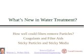 Monroe L. Weber-Shirk S chool of Civil and Environmental Engineering What’s New in Water Treatment? How well could filters remove Particles? Coagulants.