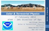 1 AFWA Visit – 27 February 2014 Solar & Terrestrial Physics William Denig Solar & Terrestrial Physics Division NOAA/NESDIS/NGDC 303 497-6323 William.Denig@noaa.gov.
