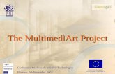 .. Realized with the support of the European Commission’s Socrates Minerva Action Programme The MultimediArt Project Conference Art, Schools and New.