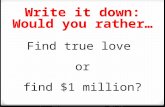 Write it down: Would you rather… Find true love or find $1 million?