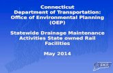 Connecticut Department of Transportation: Office of Environmental Planning (OEP) Statewide Drainage Maintenance Activities State owned Rail Facilities.