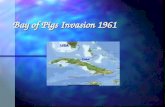 Bay of Pigs Invasion 1961. Key Questions Key Questions What was the Bay of Pigs invasion? What was the Bay of Pigs invasion? Why did the US want to invade.