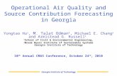 Operational Air Quality and Source Contribution Forecasting in Georgia Georgia Institute of Technology Yongtao Hu 1, M. Talat Odman 1, Michael E. Chang.