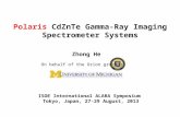 Polaris CdZnTe Gamma-Ray Imaging Spectrometer Systems Zhong He ISOE International ALARA Symposium Tokyo, Japan, 27-29 August, 2013 On behalf of the Orion.