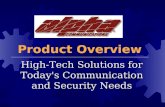 High-Tech Solutions for Today's Communication and Security Needs Product Overview.