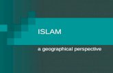 ISLAM a geographical perspective. Topics Sacred places Origins and diffusion.