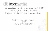 Learning and the use of ICT in higher education. Expectations and results. Prof. Sten Ludvigsen, CET UCT, October 2010.