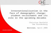Internationalisation in the face of demographic change: student recruitment and its role in the upcoming decades Christian Berthold Uwe Brandenburg Warszawa,
