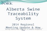 Serving Alberta Pork Producers to Enhance Prosperity Alberta Swine Traceability System 2014 Regional Meeting Update & How To.