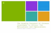 + The Growing Presence of Chinese Investment in Africa: The Motivations and Implications Danielle Daley & Hermila Yifter.