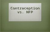 Contraception vs. NFP. Humanae Vitae  Pope Paul VI, our school’s namesake, was prophetic when he wrote about the Church’s teaching on contraception in.