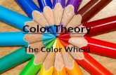 Color Theory The Color Wheel. All About Color: Chroma Chroma This is the intensity, strength, or purity of a color. Squeezing paint directly from the.