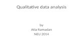 Qualitative data analysis by Atia Ramadan NEU 2014.