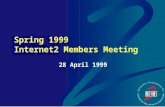 Spring 1999 Internet2 Members Meeting 28 April 1999.