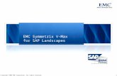1 © Copyright 2009 EMC Corporation. All rights reserved. EMC Symmetrix V-Max for SAP Landscapes.