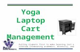 Yoga Laptop Cart Management Putting students first to make learning last a lifetime Celebrating academics, diversity, and innovation.