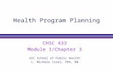 Health Program Planning CHSC 433 Module 1/Chapter 3 UIC School of Public Health L. Michele Issel, PhD, RN.