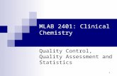 1 MLAB 2401: Clinical Chemistry Quality Control, Quality Assessment and Statistics.