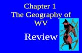 Chapter 1 The Geography of WV Review the five basic themes of geography location, place, regions, movement, environmental interaction.