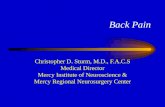 Back Pain Christopher D. Sturm, M.D., F.A.C.S Medical Director Mercy Institute of Neuroscience & Mercy Regional Neurosurgery Center.