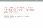 THE SINGLE PARTICLE SOOT PHOTOMETER (SP2): METHODS, APPLICATIONS BENJAMIN SUMLIN GRADUATE SEMINAR IN ATMOSPHERIC SCIENCES 24 MARCH, 2014 1.