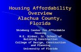 Housing Affordability Overview Alachua County, Florida Shimberg Center for Affordable Housing M.E. Rinker, Sr. School of Building Construction College.