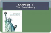 CHAPTER 7 The Presidency. Learning Objectives Copyright © 2014 Cengage Learning 2 Identify the past traits of presidents; assess the requirements for.
