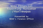 1 NOAA Financial Reporting Fluctuation (“Flux”) Analysis Presented by NOAA’s Finance Office.