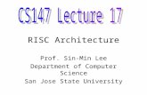 RISC Architecture Prof. Sin-Min Lee Department of Computer Science San Jose State University.
