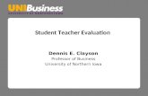 Student Teacher Evaluation Dennis E. Clayson Professor of Business University of Northern Iowa.