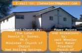 Original Charts By: (The Late) Donnie S. Barnes, Th.D. Minister Church of Christ Red Boiling Springs, Tn. Power Points and Animations by: Jack Wheeler.