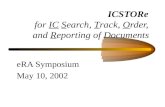 ICSTORe for IC Search, Track, Order, and Reporting of Documents eRA Symposium May 10, 2002.