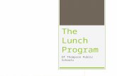 The Lunch Program Of Thompson Public Schools. The Problem The lunch program meets the USDA requirements of a reimbursable school lunch; however it only.