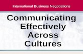 International Business Negotiations Communicating Effectively Across Cultures.