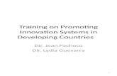 Training on Promoting Innovation Systems in Developing Countries Dir. Jean Pacheco Dir. Lydia Guevarra 1.