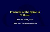 Fractures of the Spine in Children Steven Frick, MD Created March 2004; Revised August 2006.