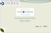 June 1, 2011. Deree College Environmental Club: Mission The Environmental Club´s mission is to promote awareness of environmental issues within the Deree.