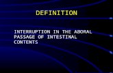 DEFINITION INTERRUPTION IN THE ABORAL PASSAGE OF INTESTINAL CONTENTS.