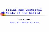 Social and Emotional Needs of the Gifted Presenters: Marilyn Lane & Nora Ho.