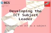 Schools Expert Panel Developing the ICT Subject Leader Refocusing on ICT as a subject.