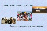 Beliefs and Values The unseen core of every human group.